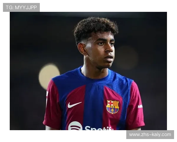 巴萨B队小将亚马尔的合同解约金升至10亿欧元